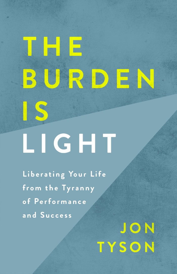 The Burden Is Light By Jon Tyson (Paperback) 9780735290679