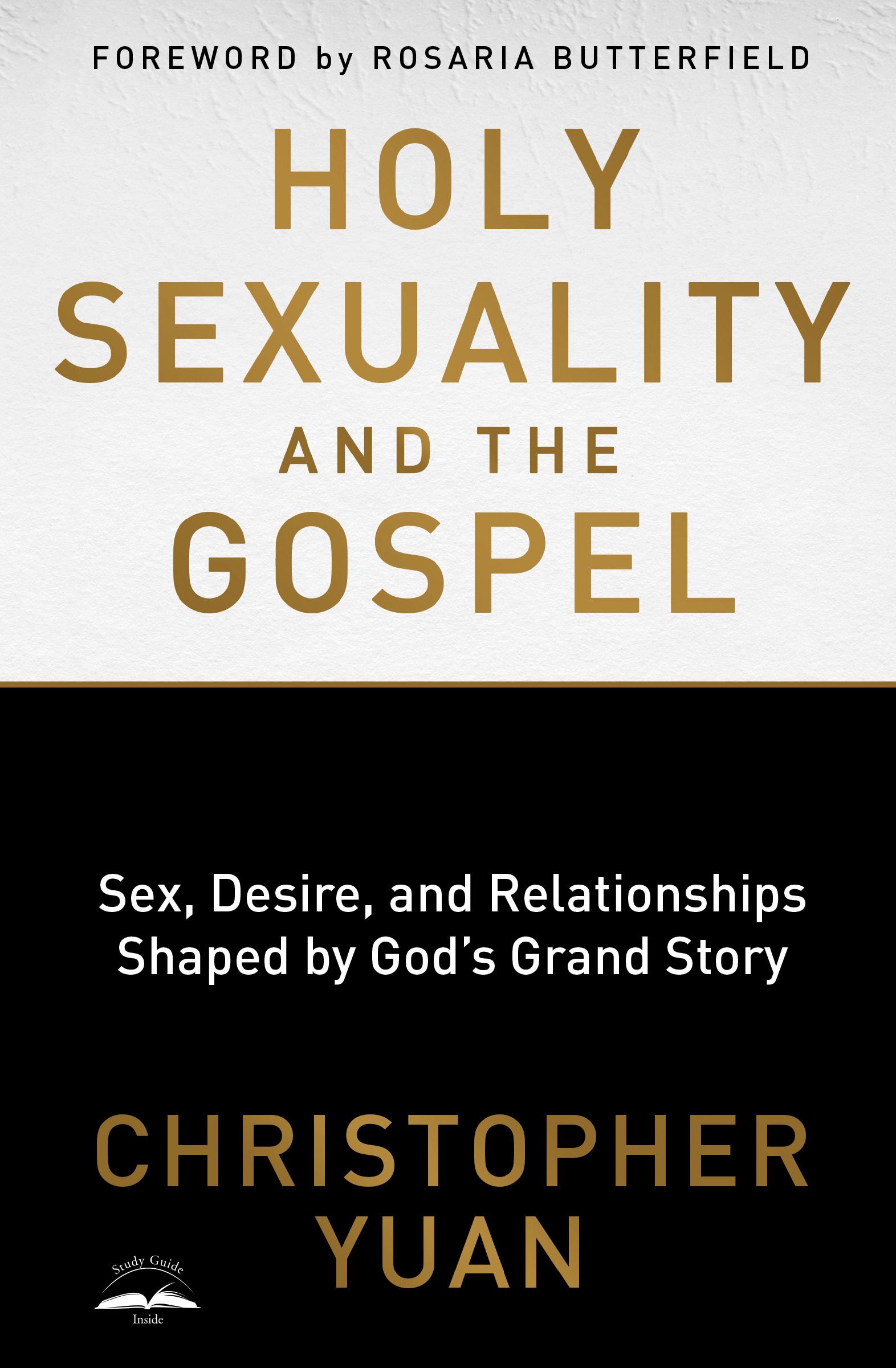 Holy Sexuality and the Gospel Sex Desire and Relationships