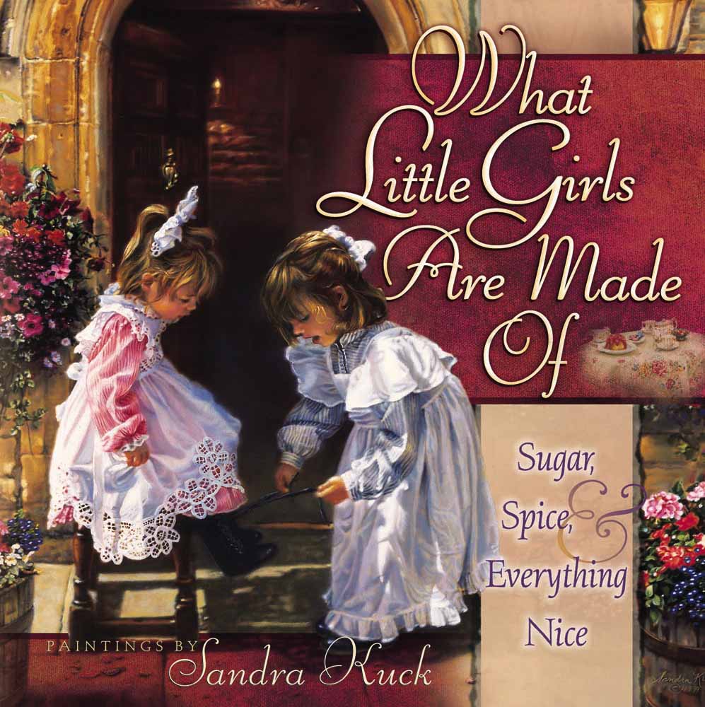 What Little Girls Are Made Of By Sandra Kuck (Hardback) 9780736903424