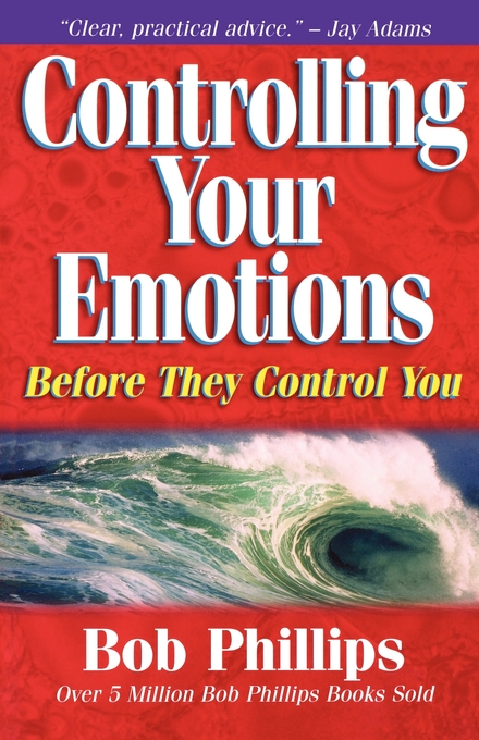 Controlling Your Emotions Before They Control You Before They Contro