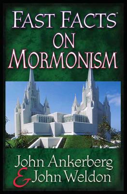 Fast Facts on Mormonism By John Ankerberg John Weldon (Paperback)