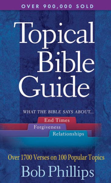 Topical Bible Guide By Bob Phillips (Paperback) 9780736912747