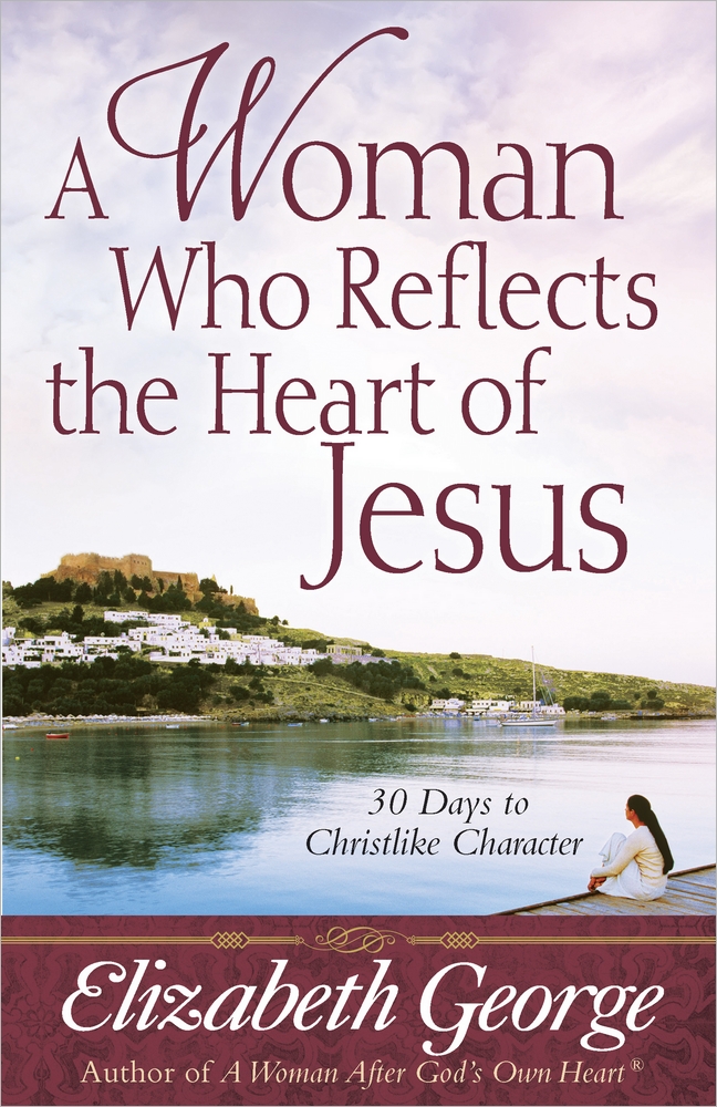 Woman Who Reflects The Heart Of Jesus By Elizabeth George (Paperback)