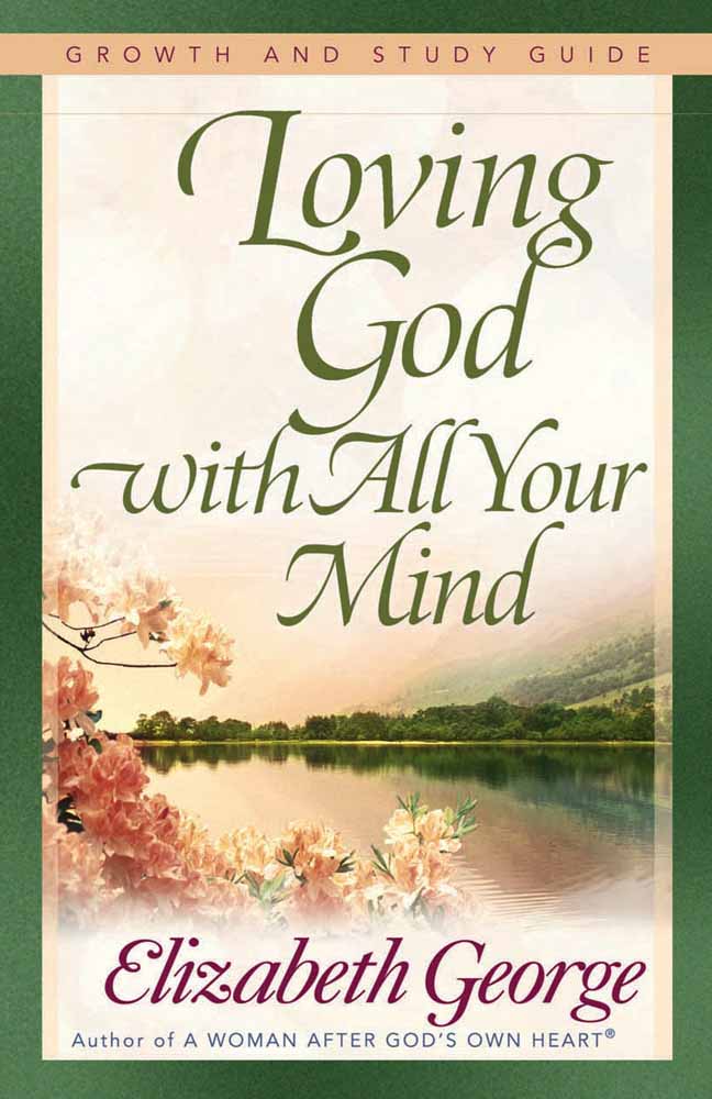 Loving God With All Your Mind Growth and Study Guide (Paperback)