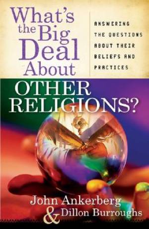 Whats The Big Deal About Other Religions (Paperback) 9780736921220