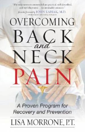 Overcoming Back And Neck Pain By Lisa Morrone P T Morrone (Paperback)