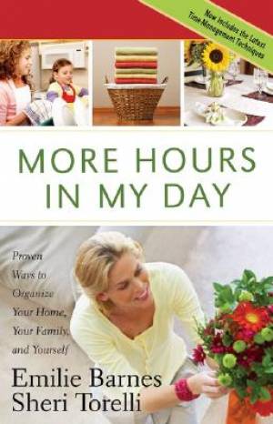 More Hours In My Day By Emilie Barnes Sheri Torelli (Paperback)