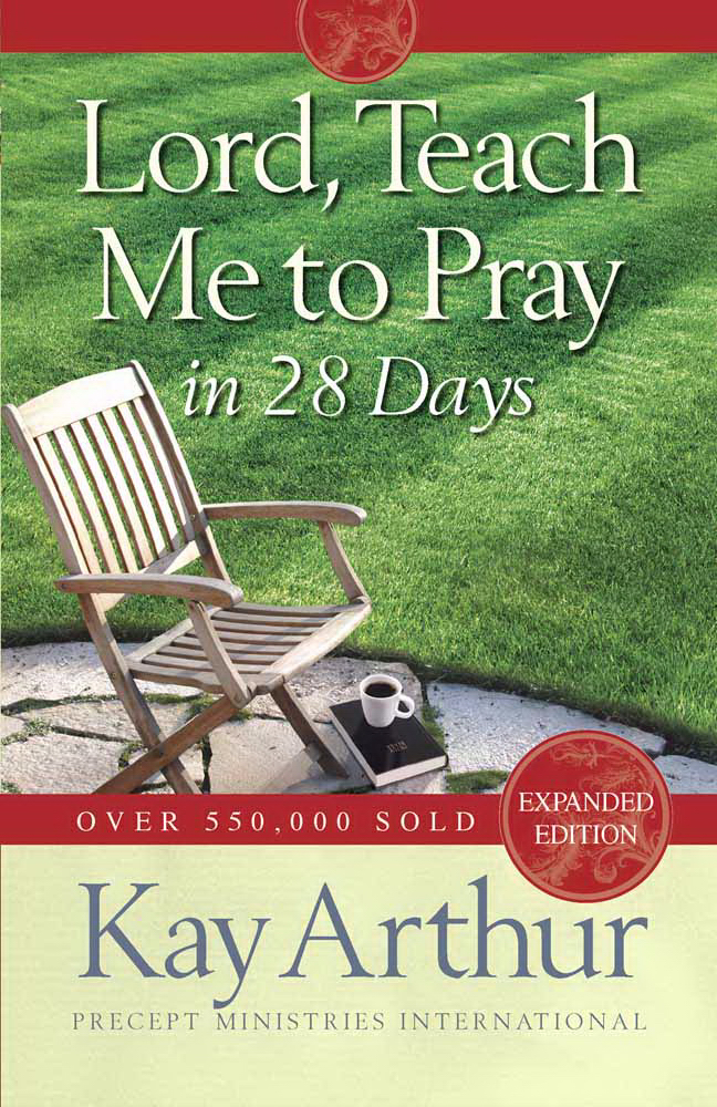 Lord Teach Me To Pray in 28 Days By Kay Arthur (Paperback)