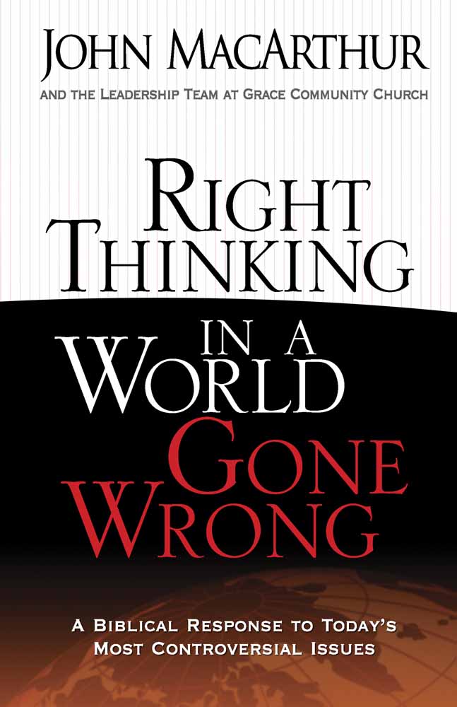 Right Thinking In A World Gone Wrong By John Mac Arthur (Paperback)