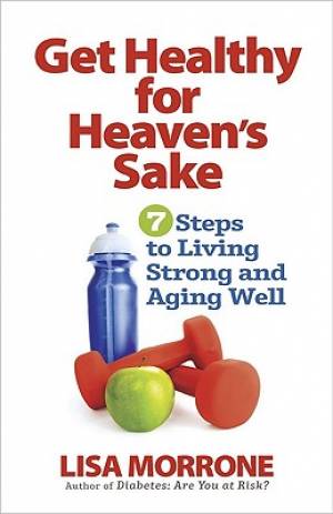 Get Healthy For Heavens Sake By Lisa Morrone (Paperback) 9780736927048