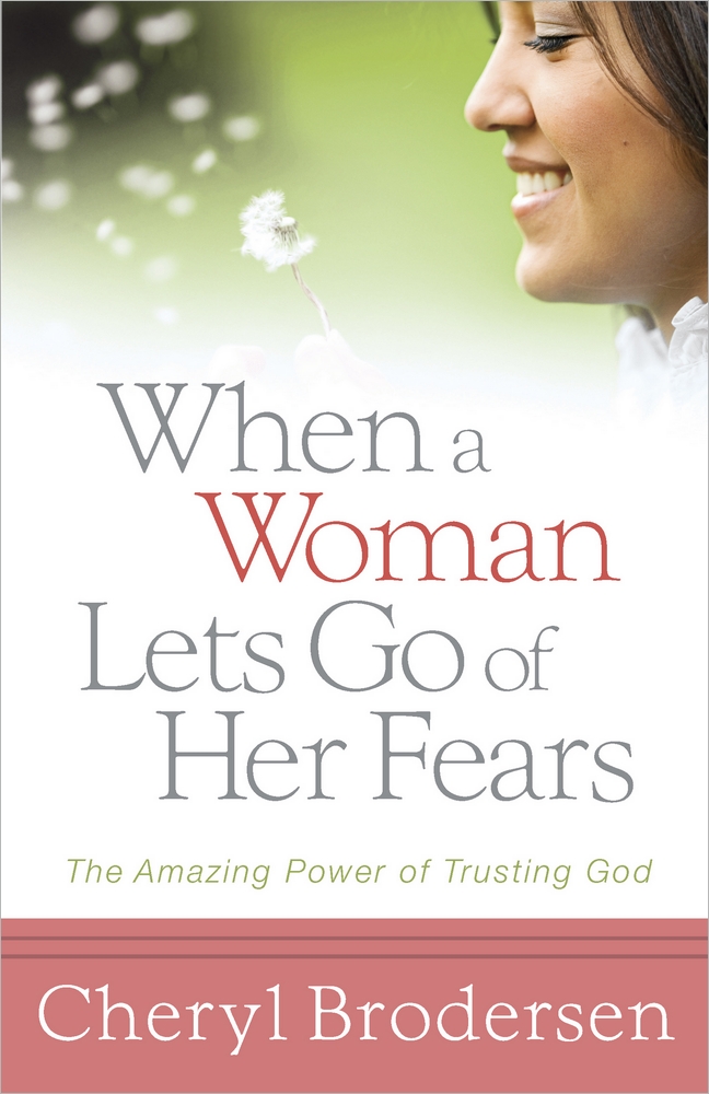 When A Woman Lets Go Of Her Fears By Cheryl Brodersen (Paperback)