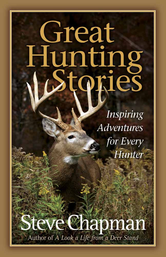 Great Hunting Stories By Steve Chapman (Paperback) 9780736928144