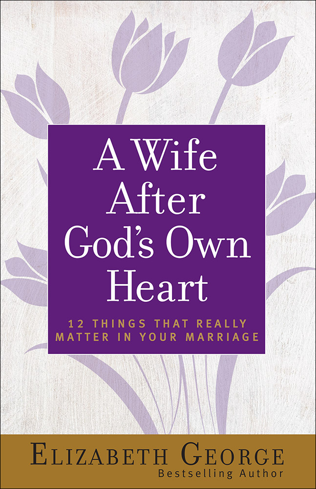 A Wife After God's Own Heart By Elizabeth George (Paperback)