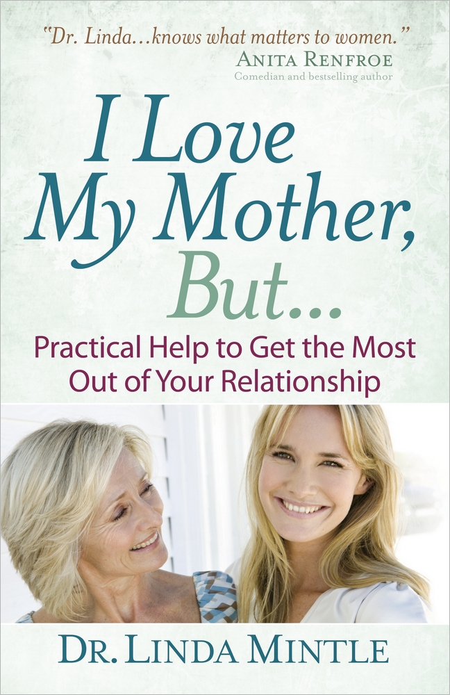 Love My Mother But I By Linda Mintle (Paperback) 9780736930598