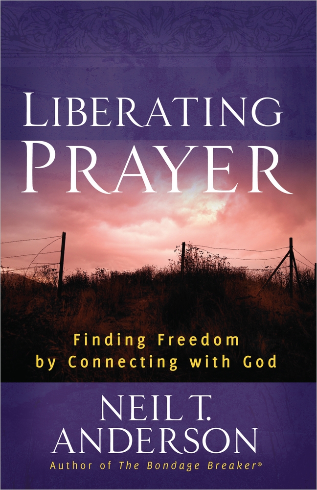 Liberating Prayer By Neil T Anderson (Paperback) 9780736946650