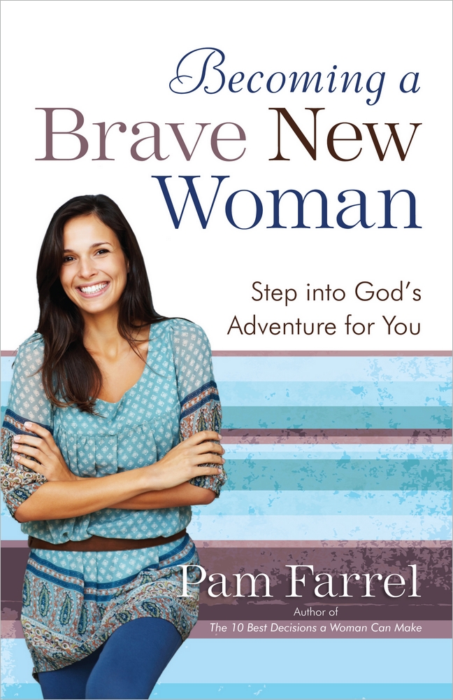 Becoming a Brave New Woman By Pam Farrel (Paperback) 9780736948449