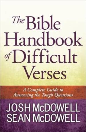 The Bible Handbook of Difficult Verses By Josh Mc Dowell Sean Mc Dowell