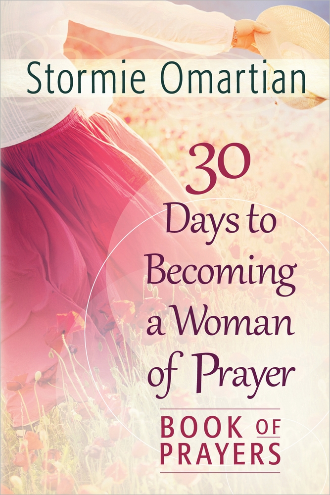 30 Days To Becoming A Woman Of Prayer Bo By Stormie Omartian