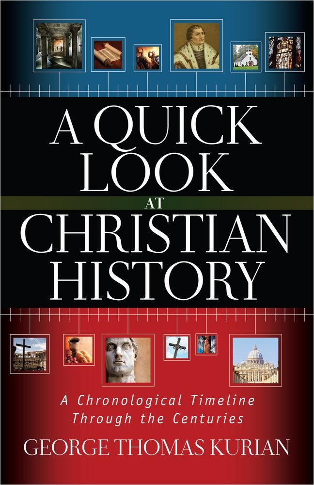 Quick Look At Christian History A By George Thomas Kurian (Paperback)