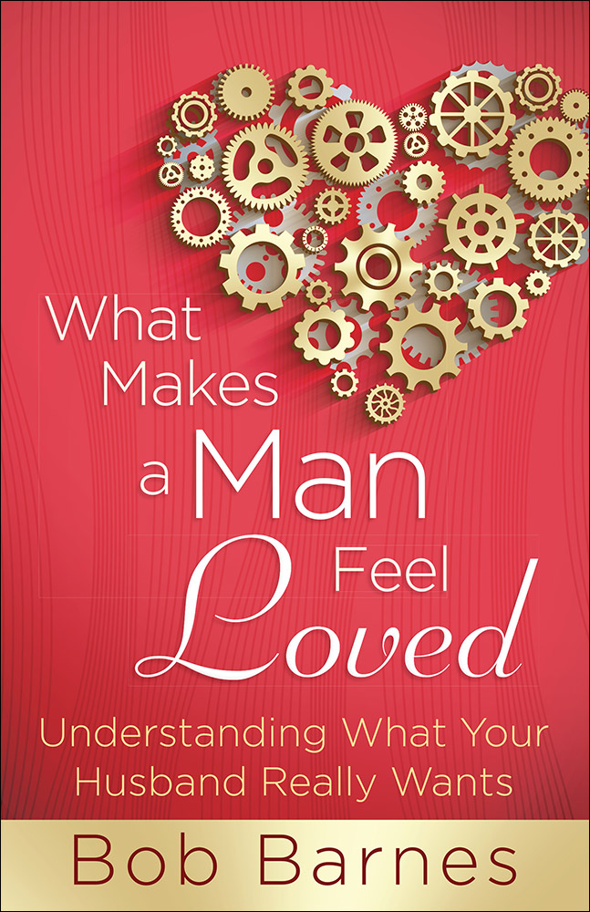 What Makes a Man Feel Loved By Bob Barnes (Paperback) 9780736953917