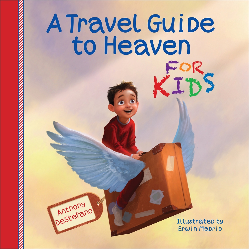 A Travel Guide To Heaven For Kids By Erwin Madrid (Hardback)