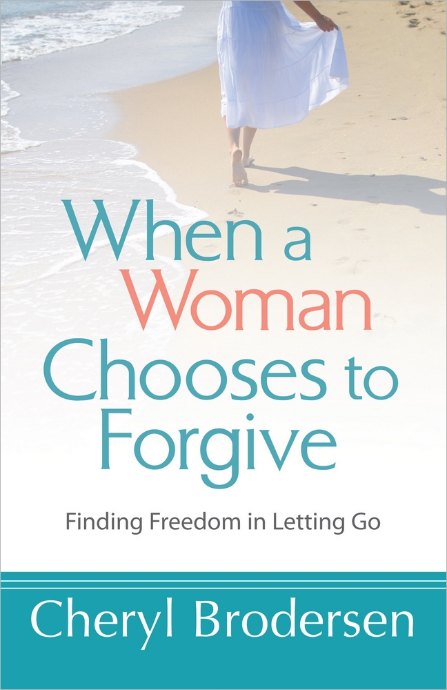 When a Woman Chooses to Forgive By Cheryl Brodersen (Paperback)