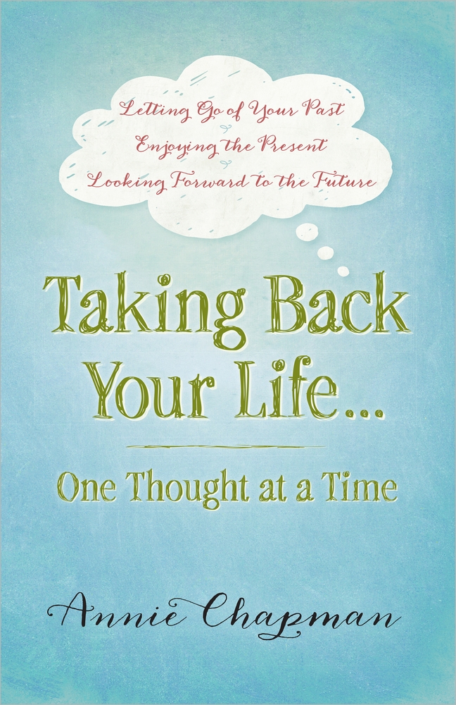 Taking Back Your Life One Thought At A T By Annie Chapman (Paperback)