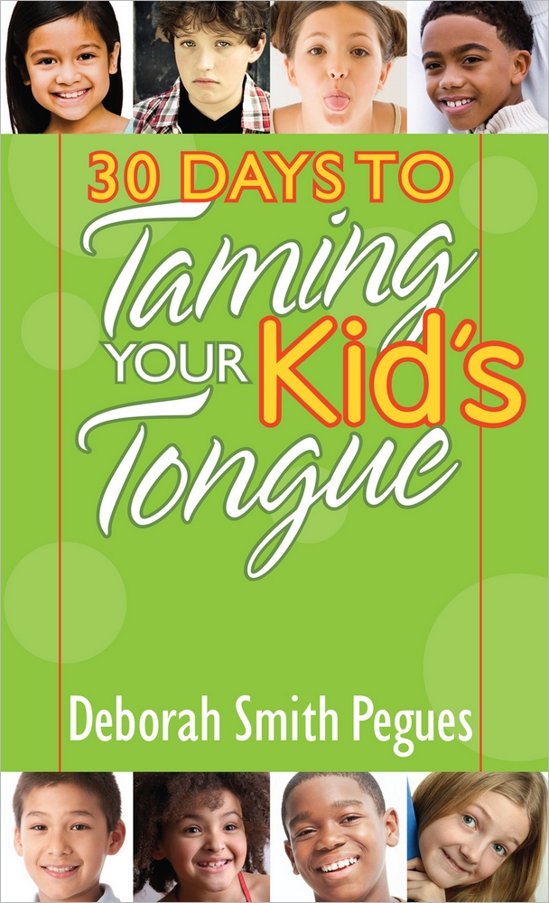 30 Days To Taming Your Kids Tongue By Deborah Smith Pegues (Paperback)