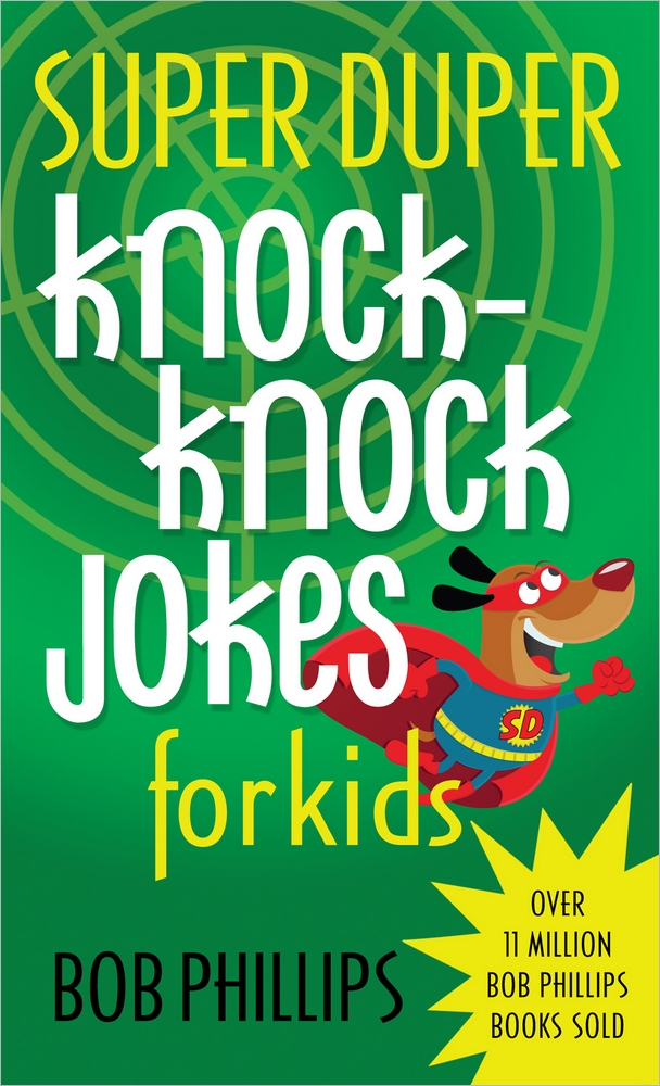 Super Duper Knock Knock Jokes For Kids P By Bob Phillips (Paperback)