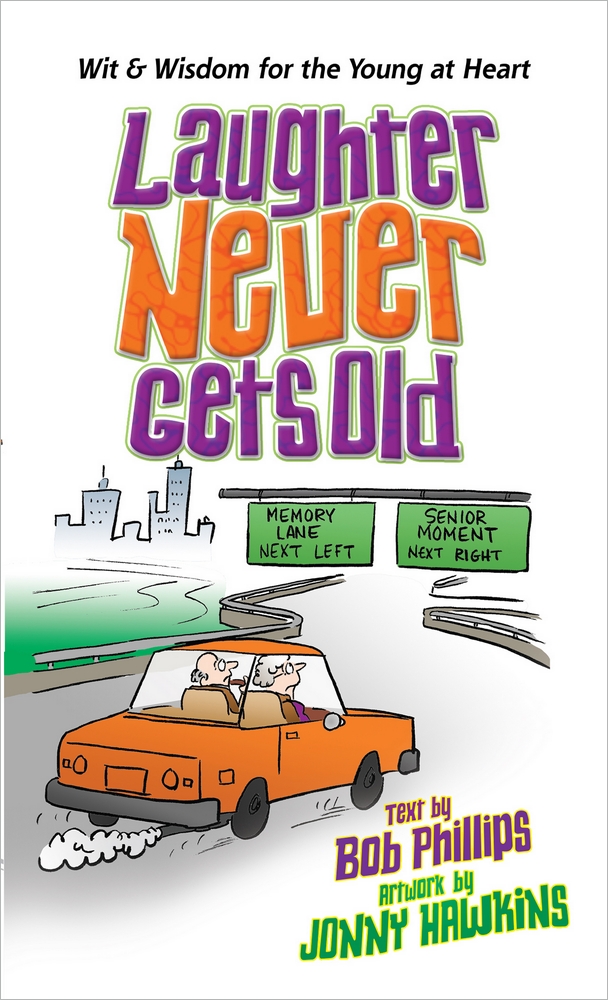 Laughter Never Gets Old By Phillips Bob (Paperback) 9780736958943