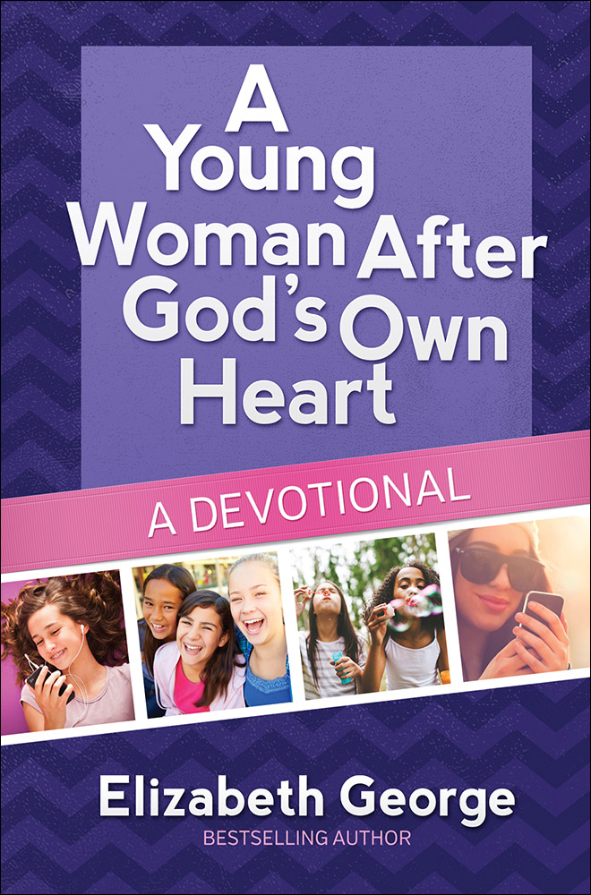 A Young Woman After God's Own Heart - A Devotional By Elizabeth George