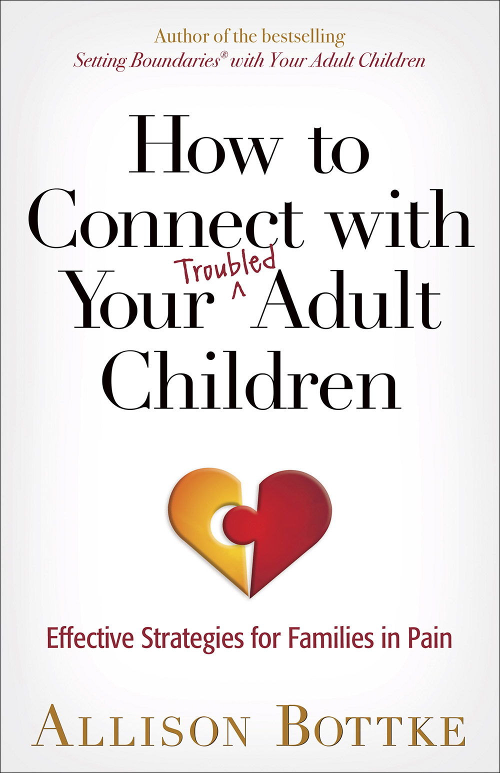 How to Connect with Your Adult Children By Allison Bottke (Paperback)