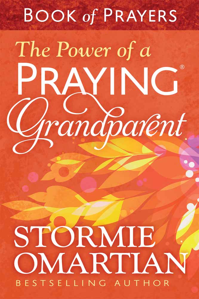 The Power of a Praying Grandparent Book of Prayers By Stormie Omartian