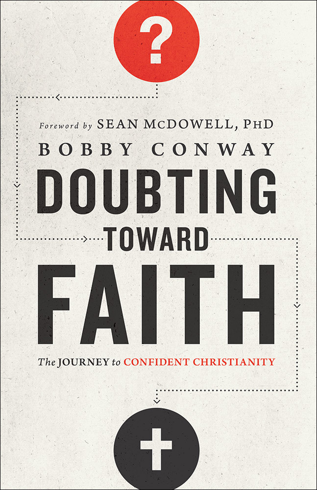 Doubting Toward Faith By Bobby Conway (Paperback) 9780736963541