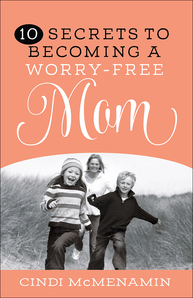 10 Secrets to Becoming a Worry-Free Mom By Mc Menamin Cindi (Paperback)