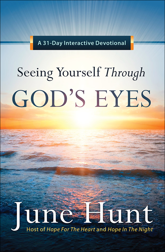 Seeing Yourself Through God's Eyes By June Hunt (Paperback)