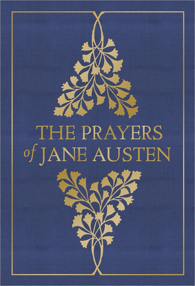 The Prayers of Jane Austen By Terry Glaspey Jane Austen (Hardback)