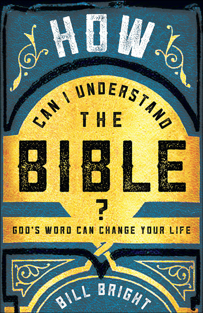 How Can I Understand the Bible By Bill Bright (Paperback)