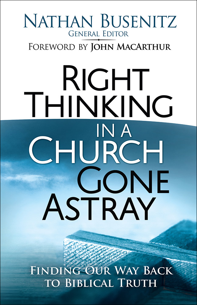 Right Thinking In A Church Gone Astray By Busenitz Nathan (Paperback)