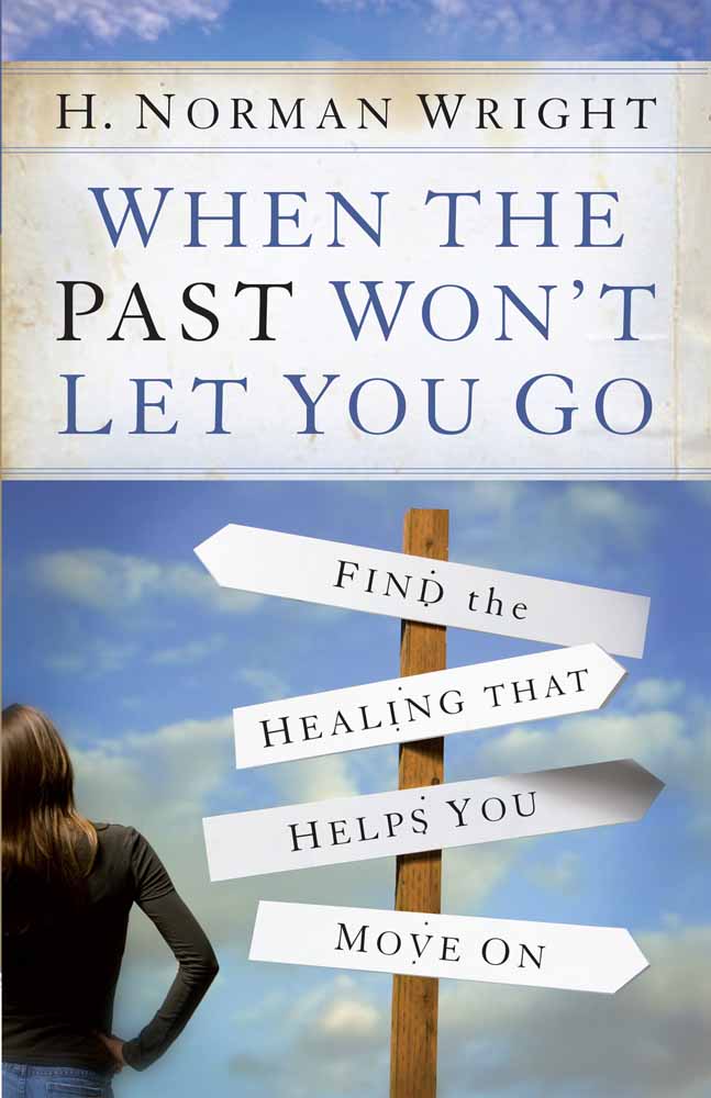 When the Past Won't Let You Go By Wright H Norman (Paperback)