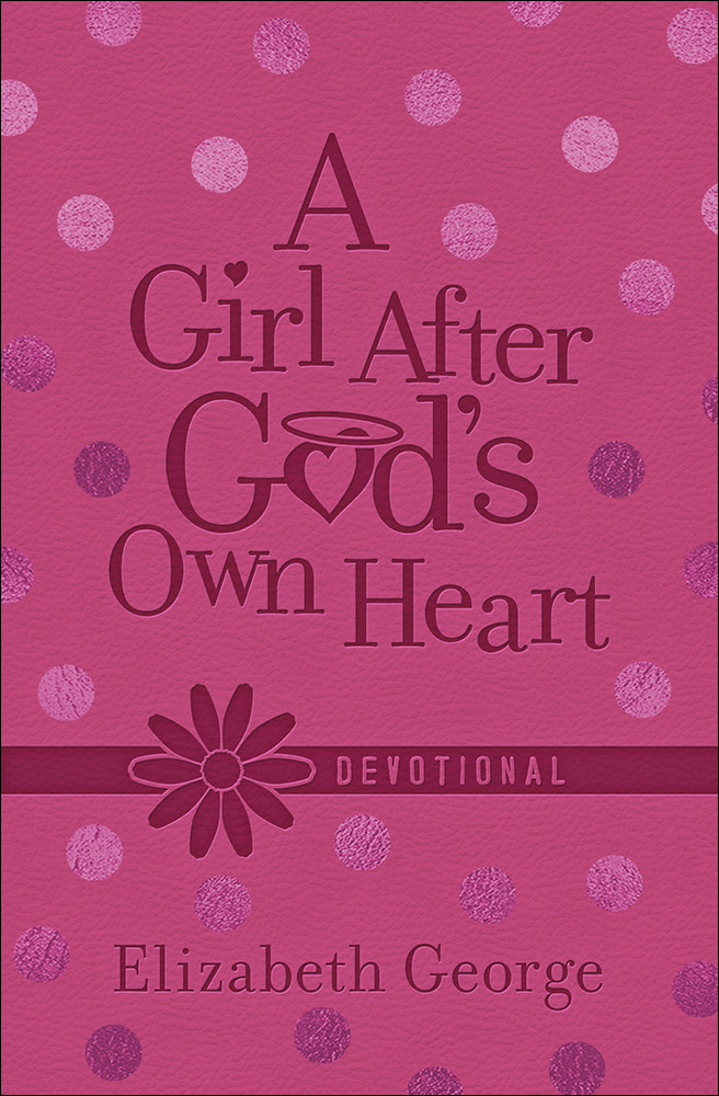 A Girl After God's Own Heart Devotional By Elizabeth George (Hardback)