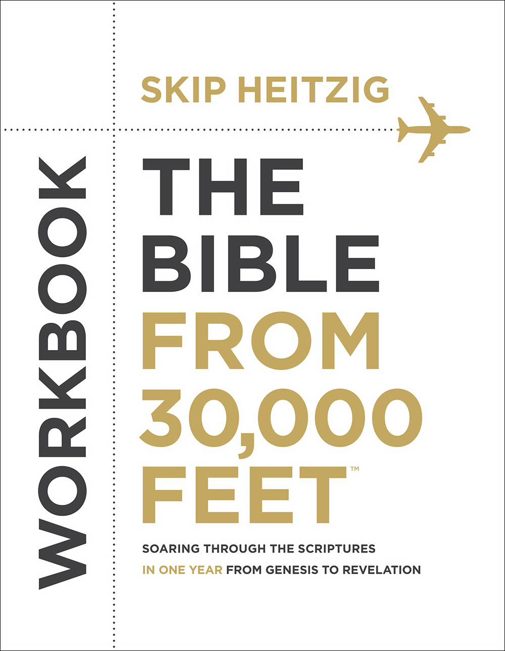 The Bible From 30 000 Feet Bible Study Workbook By Heitzig Skip