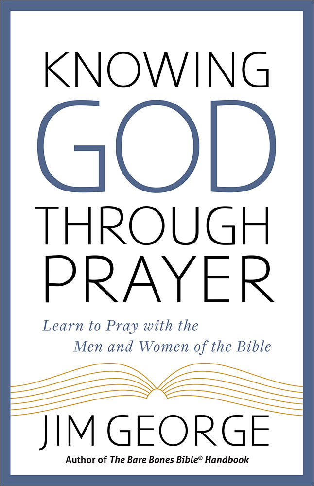 Knowing God Through Prayer By George Jim (Paperback) 9780736970570