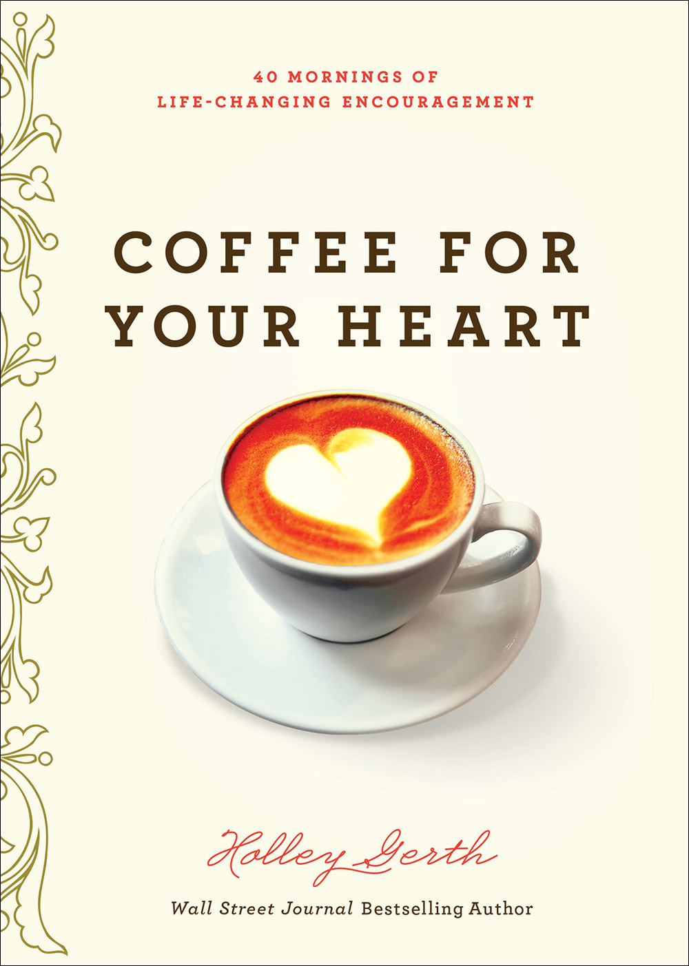 Coffee for Your Heart By Gerth Holley (Paperback) 9780736970945