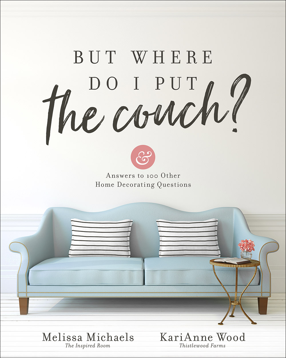 But Where Do I Put the Couch By Melissa Michaels Kari Anne Wood