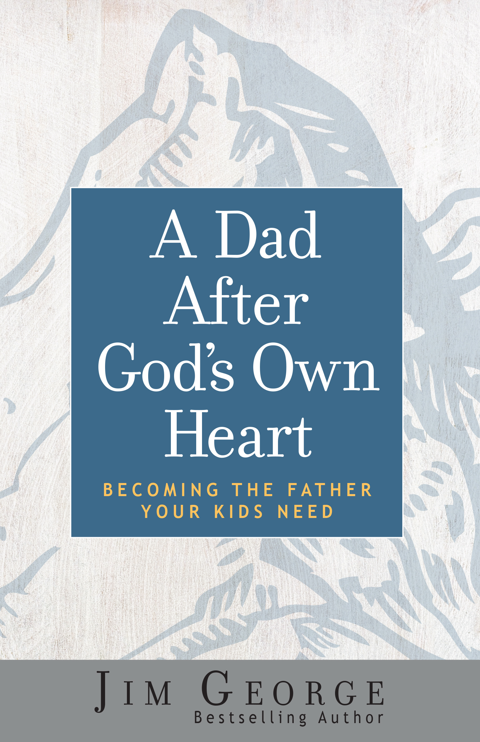 Dad After God's Own Heart