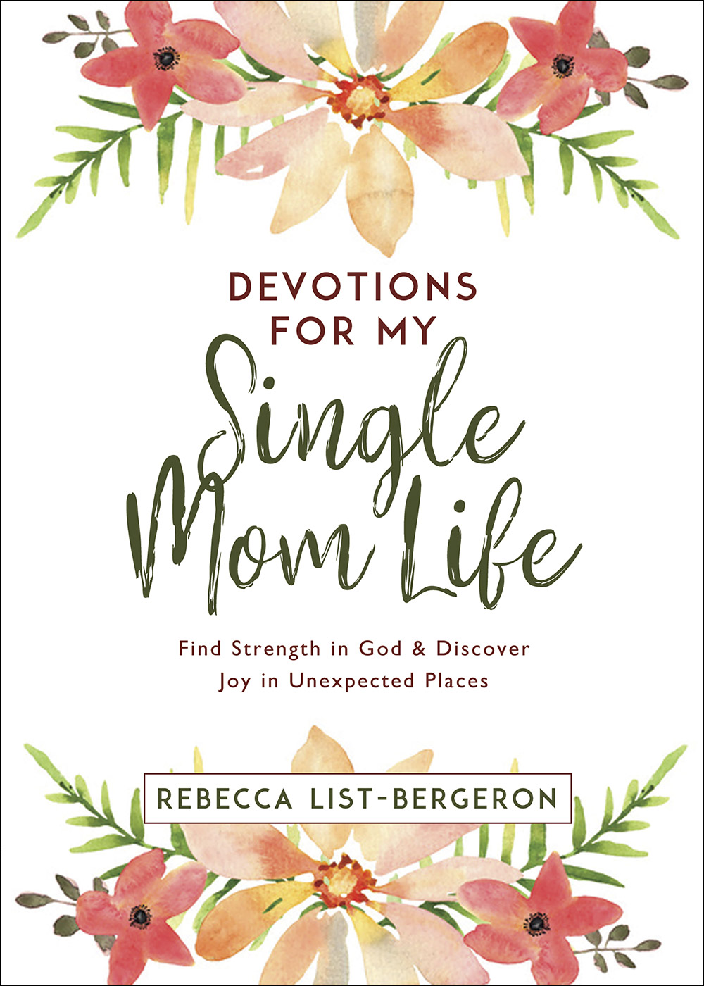 Devotions for My Single Mom Life By Rebecca List-Bergeron (Paperback)