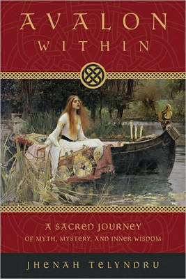 Avalon Within A Sacred Journey of Myth Mystery and Inner Wisdom