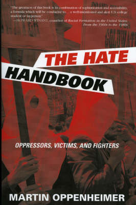 The Hate Handbook Oppressors Victims and Fighters (Paperback)