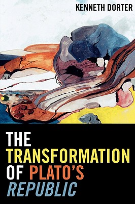 Transformation of Plato's Republic By Kenneth Dorter (Paperback)